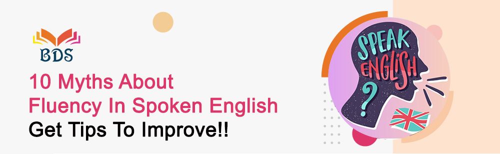 10 myths about fluency in spoken english get tips to improve 
