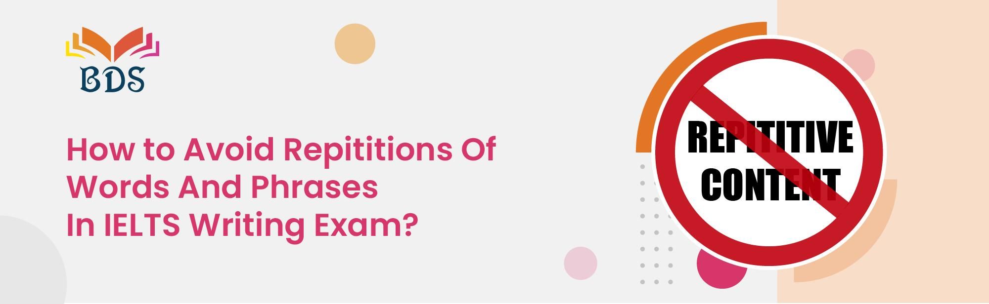 How To Avoid Repetition Of Words And Phrases In IELTS Writing Exam?