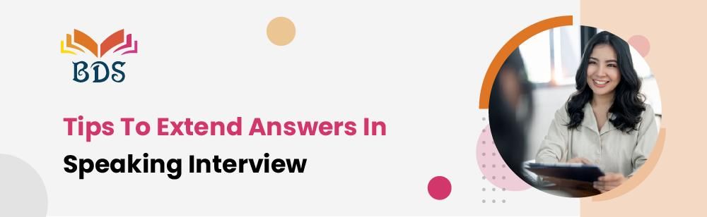 Tips to extend answers in speaking interview